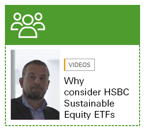 Why consider HSBC Sustainable Equity ETFs