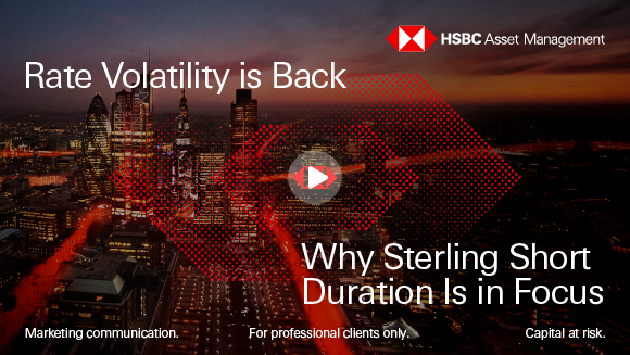 Rates volatility is back – why sterling short duration is in focus